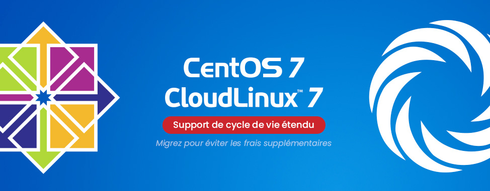 Le support de cycle de vie étendu est maintenant actif pour CentOS 7 et CloudLinux 7