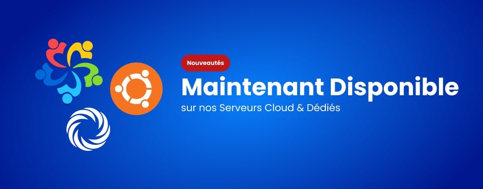 AlmaLinux 9, Ubuntu 22 et CloudLinux 9 maintenant disponibles sur les serveurs Cloud et Dédiés