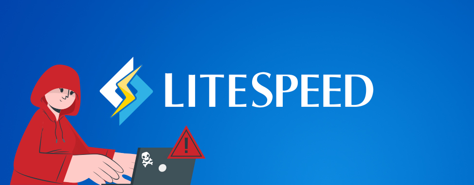 Urgence d’agir: Vulnérabilité critique de LiteSpeed